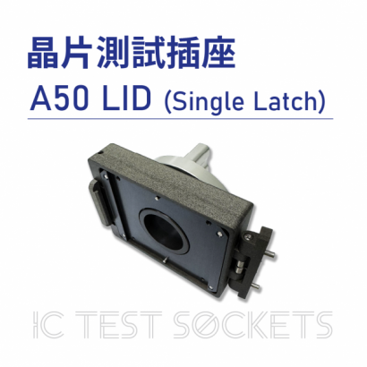 017-IC Test Sockets-晶片測試插座-A50 LID _Single Latch_-03.png